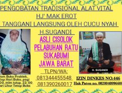Pengobatan Alat Vital Hj Mak Erot Hadir Di Kota Bogor Cibinong, Ditangani Cucunya H Sugandi Tlp/WA: +6281344455548