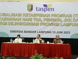 Pemprov Lampung Gelar Sosialisasi Ketaspenan Program Tabungan Hari Tua, Pensiunan, JKK dan JKM dilingkungan Pemerintah Provinsi Lampung