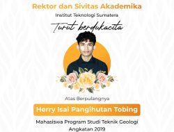 Mahasiswa ITERA Ditemukan Meninggal Dunia, Rektor ITERA Sampaikan Dukacita Mendalam Untuk Keluarga dan Terima Kasih kepada Seluruh Tim Pencari