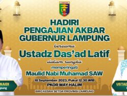 Ustadz Das’ad Latif Akan Meriahkan Peringatan Maulid Nabi di Provinsi Lampung