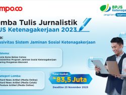 Semarakkan HUT ke-46, BPJS Ketenagakerjaan Kembali Gelar Lomba Karya Tulis Jurnalistik Berhadiah Puluhan Juta