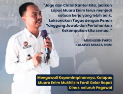 Awali Kepemimpinannya, Kalapas Muara Enim Mukhlisin Fardi Gelar Rapat Dinas seluruh Pegawai