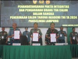 Panselinda Catar TNI TA 2024 Lampung Berikan Arahan Kepada 113 Orang Tua dan Tanda Tangani Pakta Integritas