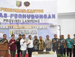 Kasrem 043/Gatam Hadiri Peresmian Kantor Baru Dinas Perhubungan Provinsi Lampung