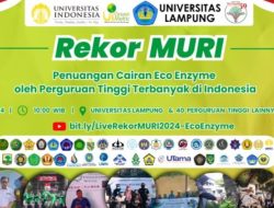 Unila Akan Pecahkan Rekor MURI Dengan Penuangan Eco-Enzyme Dalam Festival Nasional