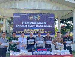 Kepala Lapas IIB Gunung Sugih Pimpin Razia Gabungan dan Pemusnahan Barang Bukti Hasi Sitaan