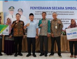 1.845 Pekerja Sawit di Lampung Selatan Kini Terlindungi BPJS Ketenagakerjaan