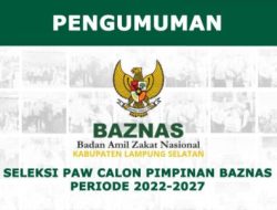 Hasil Seleksi Tes Tertulis dan Wawancara Calon Pimpinan Baznas Lampung Selatan Priode 2022-2027